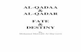 AL-QADAA AL-QADAR FATE DESTINY - Islamic Bulletin · Will and Movement ... Fate and Destiny (Al-Qadaa wa Al-Qadar)1 There has not been a topic that is more likely discussed, argued