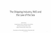 The IMO and Its Role under UNCLOS - nanhai.org.cn Chircop/Aldo... · to shipping matters in UNCLOS •Key role in giving content to the protection of ... account characteristic regional
