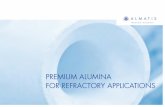 PREMIUM ALUMINA FOR REFRACTORY … · refractory properties with a melting point of sot i - chiometric spinel of 2135° C. All spinels have the ability to substitute large percentages