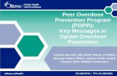 Peer Overdose Prevention Program (POPP): Key …€¦ · Peer Overdose Prevention Program (POPP): Key Messages in Opiate Overdose Prevention Cynthia Horvath, RN, BScN, MScN, …