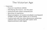 The Victorian Age - Piero Scaruffi · 2 The Victorian Age • Futurism –Filippo Marinetti (1876) •Writing is a visual art •Inspired by Mallarme’s “Un coup de des jamais