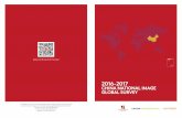 GLOBAL SURVEY scan OR code for the full report 2016-2017 CHINA NATIONAL IMAGE GLOBAL SURVEY Compiled by: Communication Strategy Research O˜ce, Center for International Communication