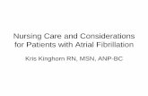 Nursing Observations in Patients with Atrial Fibrillation · Nursing Care and Considerations for Patients with Atrial Fibrillation Kris Kinghorn RN, MSN, ANP-BC. Case Study ... Discharge