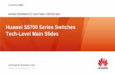 Huawei S5700 Series Switches Tech-Level Main Slides · 2 Contents S5700 Switch Highlights Gigabit Ethernet Access Era S5700 Switch Hardware Introduction S5700 Switch Application Scenarios