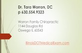 Dr. Tara Worron, DC p 630.554 - Illinois DOT Medical …illinoisdotmedicalexam.com/.../illinoisdot/pdf/Dr.Tara-midwest.pdf · Dr. Tara Worron, DC p 630.554.9323 Worron Family Chiropractic