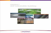 VMZINC and sustainable building · VMZINC and sustainable building. 10 The HQe ® approach The Haute Qualité Environnementale approach is a French method used by architects and their