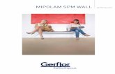 MIPOLAM SPM WALL - gerflorusa.com · Mipolam Wall panels can be heat-welded for a continuous, watertight wall-to-floor solution. Easy Installation Panels can be installed either ...