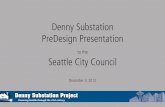 Denny Substation PreDesign public/meetingrecords/2012/cbriefing...  Denny Substation | Seattle City