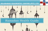 Ramadan Health Guide - idc.net.pk · substances that you normally take on daily routine basis such as nicotine. The easiest remedy to avoid a headache is The easiest remedy to avoid
