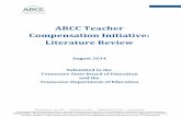 ARCC Teacher Compensation Initiative: Literature Review · ARCC Teacher Compensation Initiative: Literature Review . August 2014 . Submitted to the Tennessee State Board of Education
