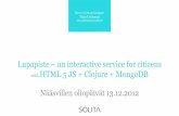 Lupapiste an interactive service for citizens with … · Lupapiste – an interactive service for citizens with HTML 5 JS + Clojure + MongoDB Nääsvillen oliopäivät 13.12.2012