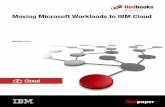 Moving Microsoft Workloads to IBM Cloud - redbooks.ibm.com · 2 Moving Microsoft Workloads to IBM Cloud Planning The rise of cloud computing in enterprise IT has become a pervasive