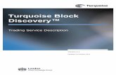 Turquoise Block - London Stock Exchange Group Bloc… · Turquoise Block Discovery™ Trading Service Description Version 2.1 Updated 24 October 2014 . Contents 1.0 About Turquoise