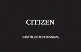 INSTRUCTION MANUAL - Citizen Watch · instruction manual. Using the watch where temperatures are outside the specified range, may result in deterioration of functions or even stoppage