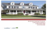 RESIDENTIAL LIGHTING DESIGN GUIDE · RESIDENTIAL LIGHTING DESIGN GUIDE Goals of Lighting Design 5 Color, Reflection, and Contrast 7 Layers of Light 11 Application Solutions 15. 4.