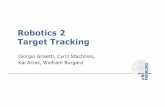 Robotics 2 Target Tracking - uni-freiburg.deais.informatik.uni-freiburg.de/.../robotics2/pdfs/rob2-12-tracking.pdf · Robotics 2 Target Tracking ... Multiple targets ... Surveillance