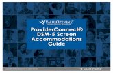 ProviderConnect® DSM-5 Screen Accommodations Guide · Screen Accommodations - Behavioral 2 Beginning January 1, 2014 providers can provide information using the new DSM-5 by entering