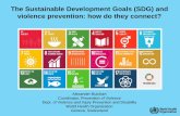 The Sustainable Development Goals (SDG) and … · The Sustainable Development Goals (SDG) and violence prevention: how do they connect? Alexander Butchart Coordinator, Prevention
