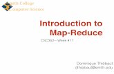 Introduction to Map-Reduce - Smith College€¦ · mith College C omputer Science Dominique Thiébaut dthiebaut@smith.edu Introduction to Map-Reduce CSC352—Week #11