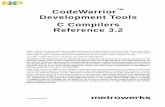 CodeWarrior ™ Development Tools C Compilers Reference …cache.freescale.com/.../doc/ref_manual/CCOMPILERRM.pdf · C Compilers Reference 3.2 3 Table of Contents 1 Introduction 17