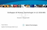 Sviluppo di Nuove Tecnologie in LC-ESI-MS - HOME … · Agilent Technologies Italia S.p.A. Sviluppo di Nuove Tecnologie in LC-ESI-MS Modena, 27 Maggio 2009. ... •#1 in LC/MS SingleQ