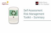 Self Assessment Risk Management Toolkit Summary … · Risk Management Toolkit – Summary. Self Assessment Risk Management Objectives of Toolkit The objectives of the Risk Toolkit