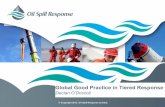 Global Good Practice in Tiered Response - ITOPF · Oil Spill Response Oil industry’s Tier 3 spill response provider of choice The only oil spill response cooperative with a global