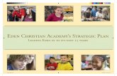 Eden Christian Academy’s Strategic Plan.… · Eden Christian Academy’s Strategic Plan ... The strategic planning process was facilitated by Dr. Alan Pue of ... us to be good