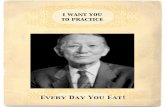I WANT YOU TO PRACTICE - Atlanta Area Suzuki Piano … · Every Day You Eat! I WANT YOU TO PRACTICE Dr. Shinichi Suzuki. Title: Practice Everyday You Eat! Poster Author: Pam Smith