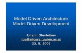 Model Driven Architecture Model Driven Development · Model Driven Architecture Raising Abstraction Level to Models Whole system is represented in a model • Successor of Case Tools