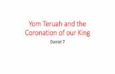 Yom Teruah and Yeshua's Coronation 9.24 - Torah … · before the return of our Messiah will mark the beginning of Yeshua’s reign over all of Israel. ØYom Teruah is the Coronation