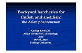 Backyard hatcheries for finfish and shellfish - UGent Lin.pdf · Fish Backyard scale ... Live feed culture (Moinasp.) A small-scale supporting business. Shao Wen Ling: ... Mullet