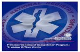 National Continued Competency Program: Training Officer Guide · The NREMT’s National Continued Competency Program requires life-long learning as a part of continued competency.