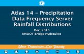 Dec, 2015 MnDOT Bridge Hydraulics · MnDOT Bridge Hydraulics ... distributions based on Atlas 14 data Developed for Midwest and Southeast US (Atlas 14 volumes 7 and 8) MSE6