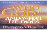 WHO GOD IS AND WHAT HE DOES - 3bible.com 10 Basic Bible Doctrines.pdf · The Bible gives us many of God's attributes. An attribute is an essential An attribute is an essential characteristic.