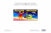 Songwords & activity sheets for ZOOM TO THE … · Songwords & activity sheets for ZOOM TO THE MOON ... ‘You can come with me, by and by’. ... Sally fly off to Mercury, ...