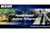 Rural Road Safety Program - scdot-transfer.org · Deadly Roads 58% of SC’s traffic fatalities occur on our rural roads. Rural roads are not just the secondaries. It includes our