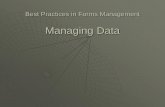 Best Practices in Forms Management Managing Data · Best Practices in Forms Management Managing Data . Definitions Documents ... indexing and process management