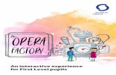 An interactive experience for First Level pupils · 5 Curriculum for Excellence The Opera Factory has been created especially for Primary 3 pupils, with the resources designed to