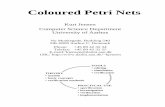Coloured Petri Nets - Brno University of Technology · Coloured Petri NetsÊÊÊ2 Part 1: Introduction to CP-nets An ordinary Petri net (PT-net) has no types and no modules: • Only