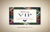 Disney’s Premium VIP Tours - Gowdpromedia.disney.go.com/media/wdpro-assets/parks-and-tickets/... · with more than 10 Guests will require additional VIP Guides (confirmed at current
