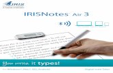 IRISNotes Air 3 - irislink.com · You write,V it types! for Windows®, Mac®, iOS, Android Digital note Taker IRISNotes ™ Air 3 t t : V s V . V y e iOS / Android / Mac OS / Windows