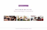WORKBOOK - Everywoman · About this workbook 1 ... What can you get out of being a mentor? 7 Getting into a mentoring mindset 8 Mentoring, ... Let’s face it ...