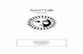 Astro*Talk - Astrology Software · Astrology is as old as measured time. ... discover new ways of working with traditional ... You seem to shine when it comes to practical matters