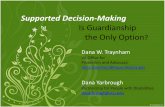 Is Guardianship the Only Option - University Blogswp.vcu.edu/.../sites/1763/2013/11/Parent-Summit-2013-Yarbrough-PPT… · Is Guardianship the Only Option? Dana W. Traynham VA Office