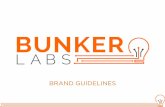 BRAND GUIDELINES - Bunker Labs · Bunker Labs targets existing veteran owned tech startups and aspiring entrepreneurs to come, create, and conquer the business world through their
