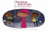 Learn about the amazing life of a little girl who grew up ... · Singing the Truth: the story of Miriam Makeba Illustrated by Louwrisa Blaauw Written by Jade Mathieson Designed by
