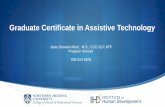 Graduate Certificate in Assistive Technology · Graduate Certificate in Assistive Technology ... • Students complete a weekly content learning ... • Students design this project
