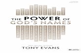 TONY EVANS besli T-sel NG AUTHoR TONY EVANSs7d9.scene7.com/.../PowerofGodsNamesSamplepdf.pdf · TONY EVANS The POWER of GOD ... El Elyon, El Shaddai, Adonai, Immanuel, and more. This