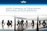 IATA Catalog of Standards, Manuals and Guidelines€¦ · 1 IATA Catalog of Standards, Manuals and Guidelines CARGO • SAFETY AND OPERATIONS • PASSENGER • FINANCE AND STATISTICS